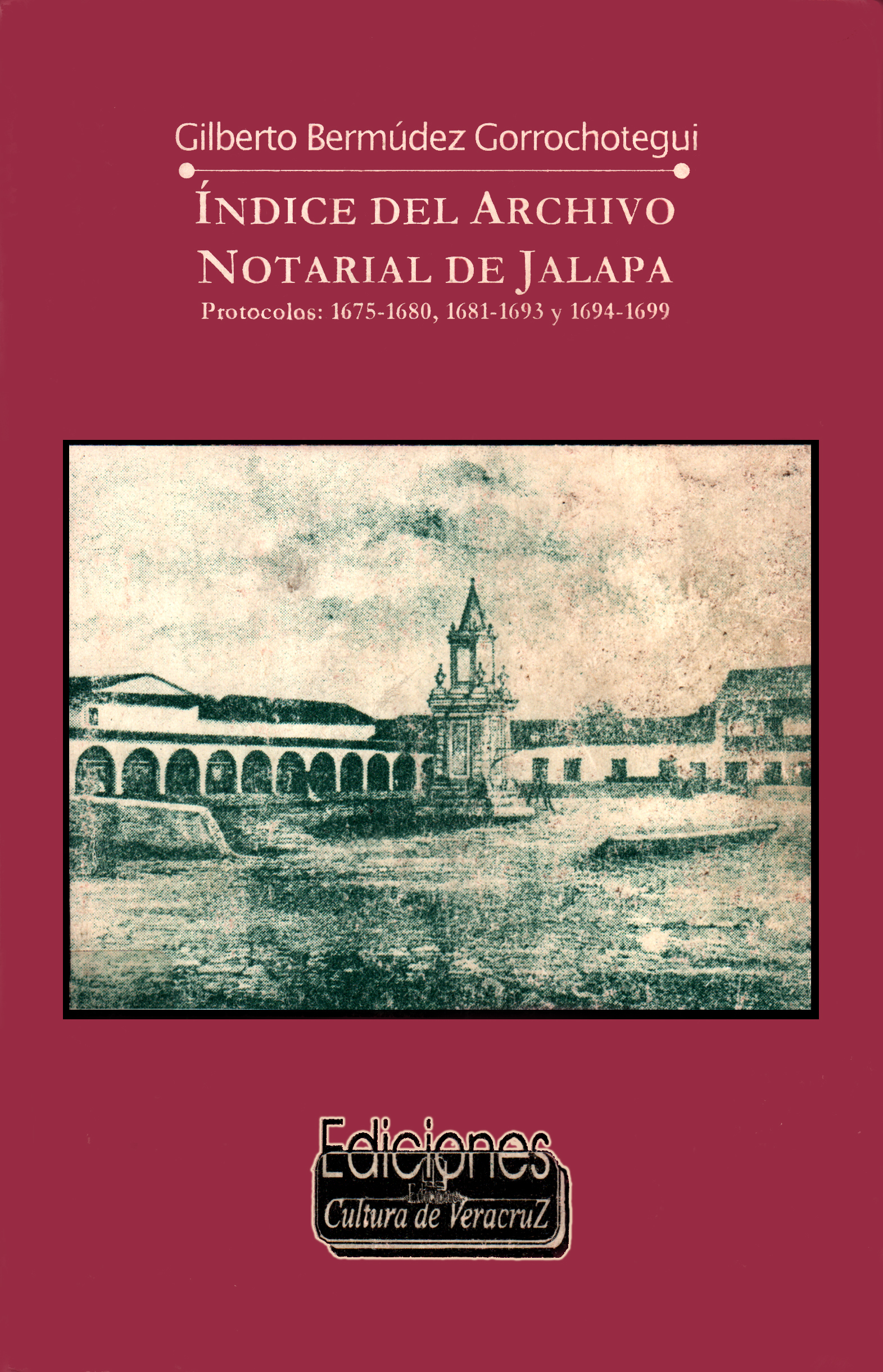 Índice del Archivo Notarial de Jalapa: protocolos: 1675-1680, 1681-1693 y 1694-1699